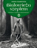 Ebook Białowieża szeptem. Historie z Puszczy Białowieskiej