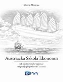 Ebook Austriacka Szkoła Ekonomii. Jak może pomóc wyjaśnić stagnacje gospodarek i kryzysy