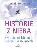 Ebook Historie z nieba. Światło od bliskich. Lekcje dla żyjących