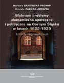 Ebook Wybrane problemy ekonomiczno-społeczne i polityczne na Górnym Śląsku w latach 1922-1939 (źródła regionalizmu)