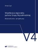 Ebook Współpraca regionalna państw Grupy Wyszehradzkiej. Doświadczenia i perspektywy