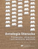 Ebook Antologia literacka. Przemiany, ekspansja i perspektywy gatunku. Seria pierwsza