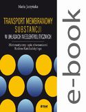 Ebook Transport membranowy substancji w układach nieelektrolitycznych. Matematyczny opis równaniami Kedem-Katchalskyego