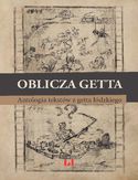 Ebook Oblicza getta. Antologia literatury z getta łódzkiego