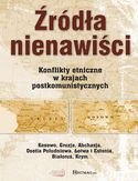 Ebook Źródła nienawiści. Konflikty etniczne w krajach postkomunistycznych