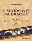Ebook Z Miodowej na Bracką. Opowieść powstańca warszawskiego. Część II