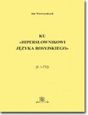 Ebook Ku Hipersłownikowi języka rosyjskiego. (I: 1772)