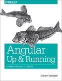 Ebook Angular: Up and Running. Learning Angular, Step by Step