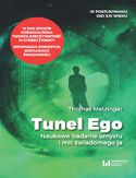 Ebook Tunel Ego. Naukowe badanie umysłu a mit świadomego 