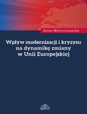 Ebook Wpływ modernizacji i kryzysu na dynamikę zmiany w Unii Europejskiej