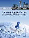 Ebook Kompleks bezpieczeństwa w regionie Azji Środkowej po 1991 r