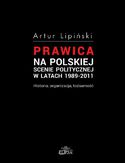 Ebook Prawica na polskiej scenie politycznej w latach 1989-2011. Historia, organizacja, tożsamość