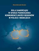 Ebook Rola samorządu w sferze podnoszenia konkurencyjności regionów w Polsce i Niemczech