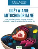 Ebook Odżywianie mitochondrialne. Jak powstrzymać wolne rodniki, choroby cywilizacyjne i starzenie się