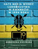 Ebook Hate media wobec ludobójstwa w Rwandzie w 1994 roku