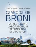 Ebook Czarodzieje broni. Izrael - tajne laboratorium technologii militarnych