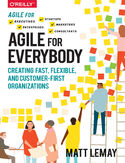 Ebook Agile for Everybody. Creating Fast, Flexible, and Customer-First Organizations