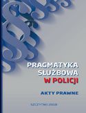 Ebook Pragmatyka służbowa w Policji. Akty Prawne. Wydanie I