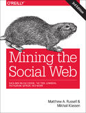 Ebook Mining the Social Web. Data Mining Facebook, Twitter, LinkedIn, Instagram, GitHub, and More. 3rd Edition