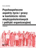 Ebook Psychospołeczne aspekty życia i pracy w kontekście różnic międzypokoleniowych i polityki organizacyjnej