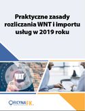 Ebook Praktyczne zasady rozliczania WNT i importu usług w 2019 roku