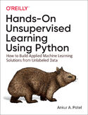 Ebook Hands-On Unsupervised Learning Using Python. How to Build Applied Machine Learning Solutions from Unlabeled Data