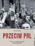 Ebook Przeciw PRL. Szkice z dziejów opozycji demokratycznej