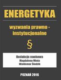 Ebook Energetyka wyzwania prawno-instytucjonalne