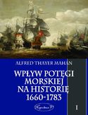 Ebook Wpływ potęgi morskiej na historię 1660-1783 Tom 1