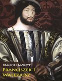 Ebook Franciszek I Walezjusz