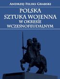 Ebook Polska sztuka wojenna w okresie wczesnofeudalnym