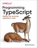 Ebook Programming TypeScript. Making Your JavaScript Applications Scale