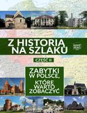 Ebook Z historią na szlaku. Zabytki w Polsce, które warto zobaczyć. Część 2