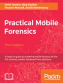 Ebook Practical Mobile Forensics - Third Edition