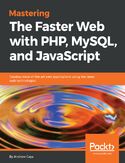 Ebook Mastering The Faster Web with PHP, MySQL, and JavaScript