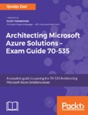 Ebook Architecting Microsoft Azure Solutions  Exam Guide 70-535