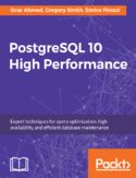 Ebook PostgreSQL 10 High Performance - Third Edition