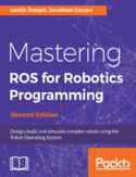Ebook Mastering ROS for Robotics Programming - Second Edition