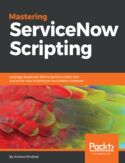 Ebook Mastering ServiceNow Scripting