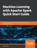 Ebook Machine Learning with Apache Spark Quick Start Guide