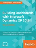 Ebook Building Dashboards with Microsoft Dynamics GP 2016 - Second Edition