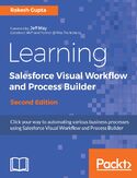 Ebook Learning Salesforce Visual Workflow and Process Builder - Second Edition