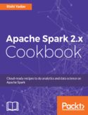 Ebook Apache Spark 2.x Cookbook