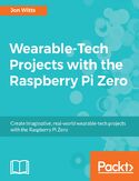 Ebook Wearable-Tech Projects with the Raspberry Pi Zero