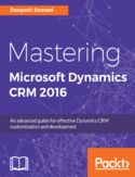 Ebook Mastering Microsoft Dynamics CRM 2016