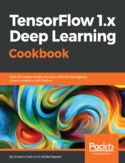 Ebook TensorFlow 1.x Deep Learning Cookbook