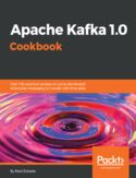 Ebook Apache Kafka 1.0 Cookbook