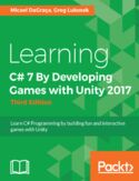Ebook Learning C# 7 By Developing Games with Unity 2017 - Third Edition