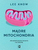 Ebook Mądre mitochondria. Jak opóźnić procesy starzenia i żyć zdrowiej