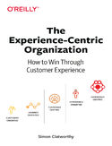 Ebook The Experience-Centric Organization. How to Win Through Customer Experience